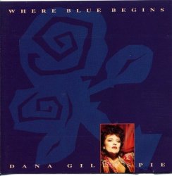 Where blue begins (1991) By Dana Gillespie (0001-01-01)