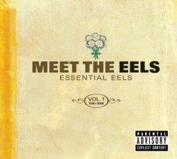 Eels - Meet The Eels: Essential Eels 1996-2006 Vol. 1