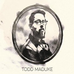   - Todd Maduke