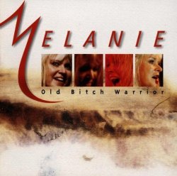 Melanie - Old Bitch Warrior by Melanie