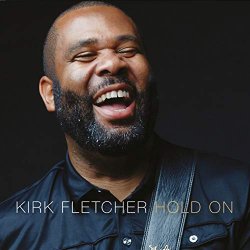 Kirk Fletcher - Hold On