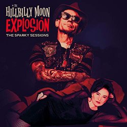 Hillbilly Moon Explosion, The - The Sparky Sessions (feat. Mark "Sparky" Phillips)
