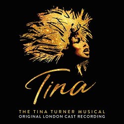 Various Artists - Tina: The Tina Turner Musical (Original London Cast Recording)