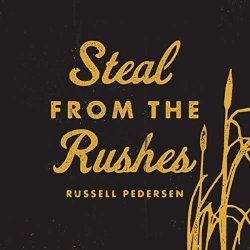 Russell Pedersen - Steal from the Rushes