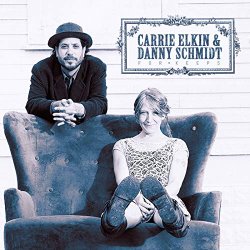 Carrie Elkin & Danny Schmidt - For Keeps