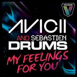Avicii & Sebastien Drums - My Feelings For You (LMC Remix)