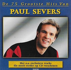 Paul Severs - De 75 Grootste Hits Van Paul Severs
