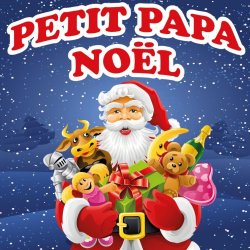   - Petit papa noël