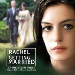   - Rachel Getting Married