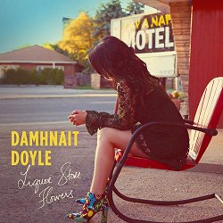 Damhnait Doyle - Liquor Store Flowers [Explicit]