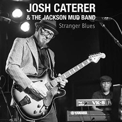 Josh Caterer & The Jackson Mud Band - Stranger Blues