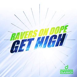 Ravers On Dope - Get High (Extended Mix)