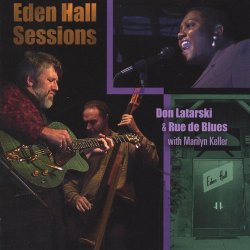 Don Latarski & Rue de Blues - Eden Hall Sessions