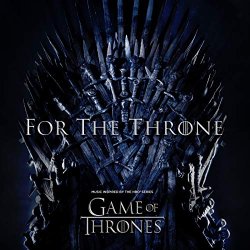 Various Artists - For The Throne (Music Inspired by the HBO Series Game of Thrones) [Explicit]