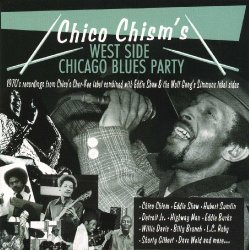 Chico Chism - Chico Chism's West Side Chicago Blues Party