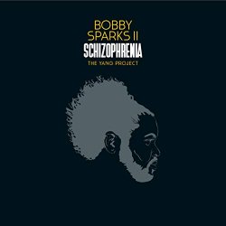 Bobby Sparks II - Schizophrenia - The Yang Project