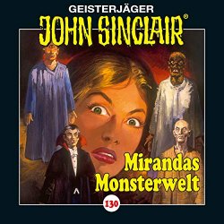 John Sinclair - Folge 130: Mirandas Monsterwelt, Kapitel 13