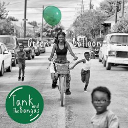 Tank and The Bangas - Green Balloon [Explicit]