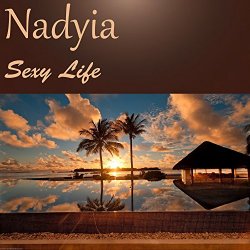 Nadyia - Sexy Life