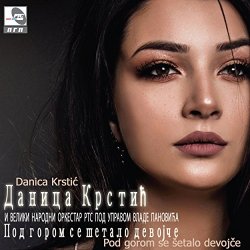 Danica Krstic - Pod gorom se setalo devojce