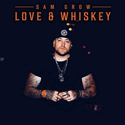 Sam Grow - Love and Whiskey