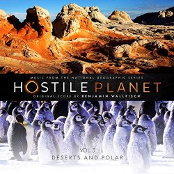 Benjamin Wallfisch - Hostile Planet, Vol. 3 (Music from the National Geographic Series)