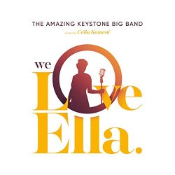 Amazing Keystone Big Band, The - We Love Ella (feat. Celia Kameni)
