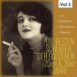   - Die Besten Schlager Der Goldenen 20er & 30er Jahre, Vol. 3