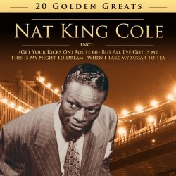 Nat King Cole - 20 Golden Greats (incl. Route 66; This is my night to dream; When I take my sugar to tea) By Nat King Cole (0001-01-01)