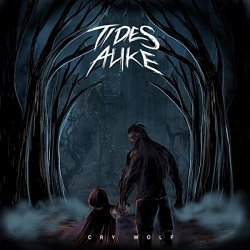 Tides Alike - Cry Wolf [Explicit]