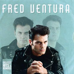Fred Ventura - Greatest Hits & Remixes
