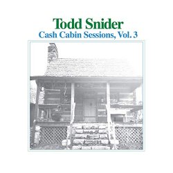 Todd Snider - Cash Cabin Sessions, Vol. 3 [Explicit]