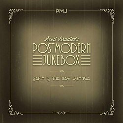 Scott Bradlees Postmodern Jukebox - Sepia Is The New Orange