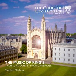 Stephen Cleobury - The Music of King's: Choral Favourites from Cambridge