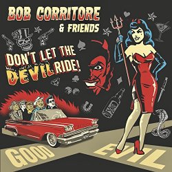 Bob Corritore & Friends - Bob Corritore & Friends: Don't Let the Devil Ride!