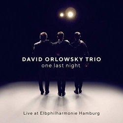 David Orlowsky Trio - one last night - Live at Elbphilharmonie