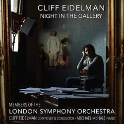 Cliff Eidelman,Members of the London Symphony Orchestra,Michael McHale - Eidelman: Night in the Gallery