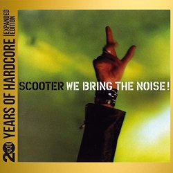 Scooter - We Bring the Noise! (20 Years of Hardcore Expanded Editon) (Remastered)
