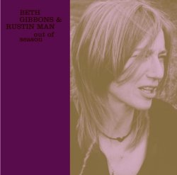 Beth Gibbons and Rustin Man - Out Of Season