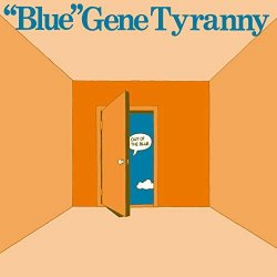 Blue Gene Tyranny - Out of the Blue (40th Anniversary Remaster)