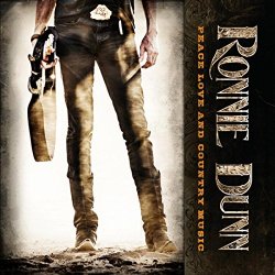Ronnie Dunn - Peace Love and Country Music