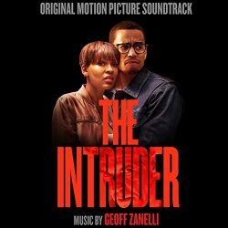 Geoff Zanelli - The Intruder (Original Motion Picture Soundtrack)