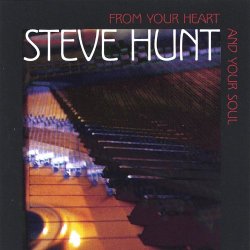 Steve HUnt - From Your Heart and Your Soul