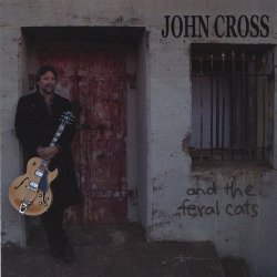 John Cross And The Feral Cats - John Cross & the Feral Cats