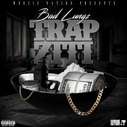 Bad Lungz - Trap Ziti [Explicit]