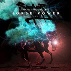 Swamp Thing - Horse Power [Explicit]