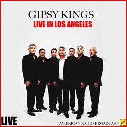 The Gipsy Kings - Gipsy Kings Live in Los Angeles (Live)