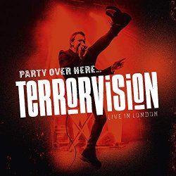 Terrorvision - Party over Here...Live in London