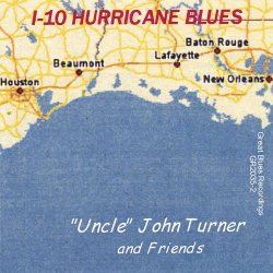 Uncle John Turner-I - I-10 Hurricane Blues