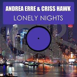 Andrea Erre, Criss Hawk - Lonely Nights
